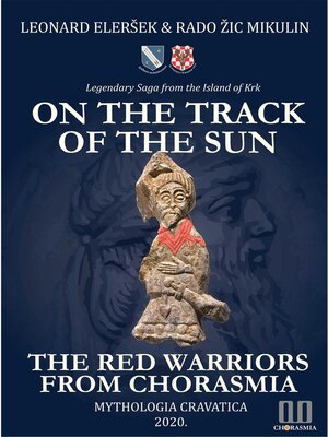 cover image of On the Track of the Sun – the Red Warriors from Chorasmia